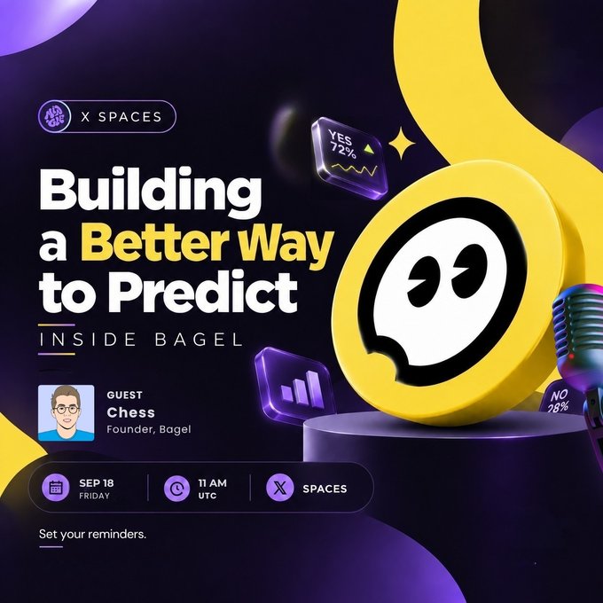 Promotional graphic for an X Spaces event titled "Building a Better Way to Predict" featuring guest "Chess, Founder, Bagel," with details "SEP 18 FRIDAY," "11 AM UTC," and "SPACES".
