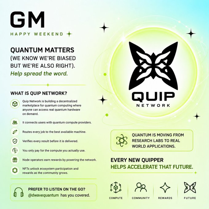 A green and white promotional graphic saying 'GM HAPPY WEEKEND' and 'QUANTUM MATTERS', explaining 'WHAT IS QUIP NETWORK' as a decentralized marketplace for quantum computing, with a butterfly logo and icons for Compute, Community, Rewards, and Future.