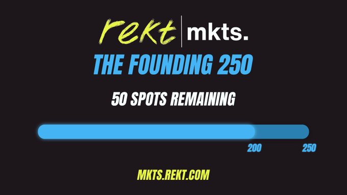 Promotional graphic for 'rekt | mkts. THE FOUNDING 250' showing 50 spots remaining out of 250, with website mkts.rekt.com.