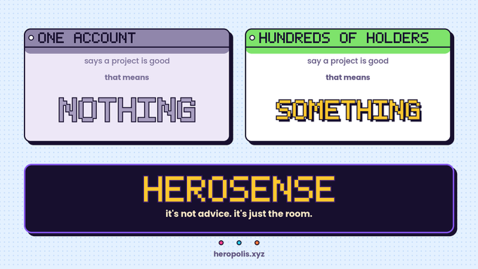 An infographic comparing 'ONE ACCOUNT' saying a project is good meaning 'NOTHING' versus 'HUNDREDS OF HOLDERS' saying a project is good meaning 'SOMETHING', branded as 'HEROSENSE' with the tagline 'it's not advice. it's just the room.' and website 'heropolis.xyz'.