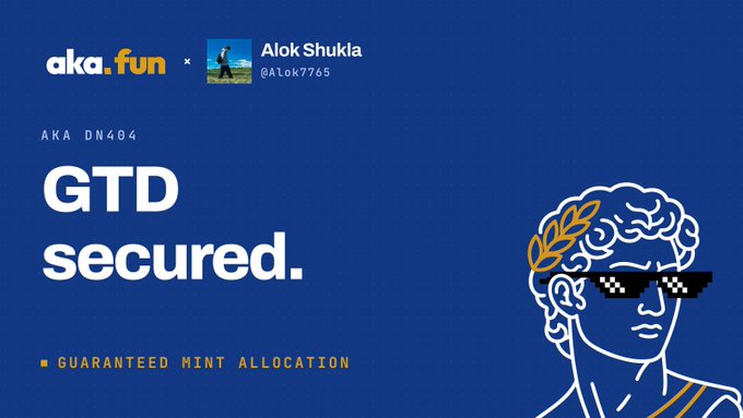 A promotional graphic with a blue background featuring the "aka.fun" logo, user Alok Shukla (@Alok7765), and the bold text "GTD secured." alongside "AKA DN404" and "GUARANTEED MINT ALLOCATION," with a stylized illustration of a figure wearing pixelated sunglasses and a laurel wreath, celebrating the user's secured guaranteed mint spot for aka.fun on Arc.