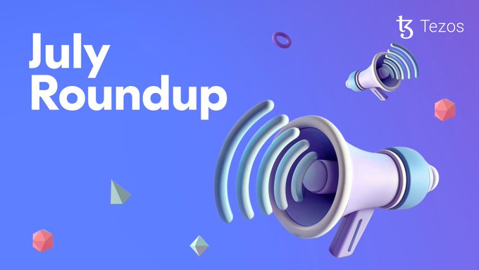 A graphic titled 'July Roundup' for Tezos features a 3D illustration of a megaphone emitting blue sound waves against a purple-blue background.