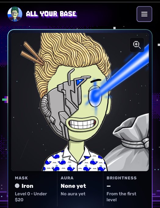 Game-like NFT profile screen titled “ALL YOUR BASE,” showing a cyborg character and stats: Mask Iron, Level 0, $20; Aura None yet; Brightness —.