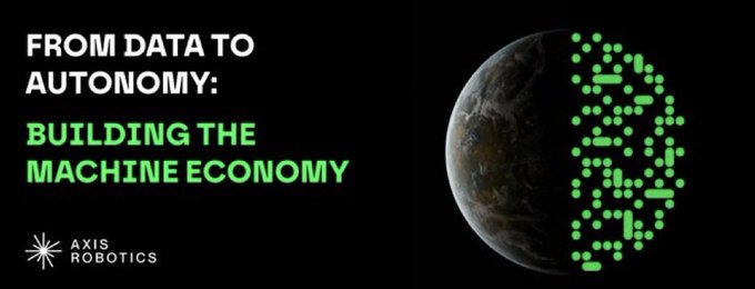 A black graphic for AXIS ROBOTICS featuring the text "FROM DATA TO AUTONOMY: BUILDING THE MACHINE ECONOMY" alongside an image of Earth forming the shape of a DNA helix made of green dots.