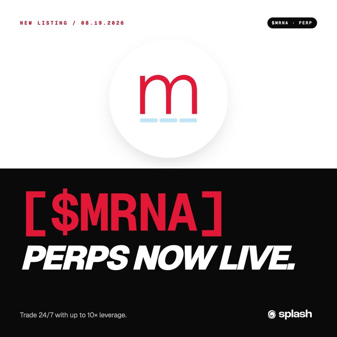 A promotional advertisement for Splash announcing '[$MRNA] PERPS NOW LIVE' as a new listing dated '08.19.2026', offering 24/7 trading with up to 10x leverage.