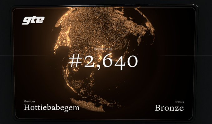 A glowing golden globe made of particles displays a GTE membership card showing position #2,640 for member "Hottiebabegem" with Bronze status, illustrating the user's spot on the GTE waitlist mentioned in the post.