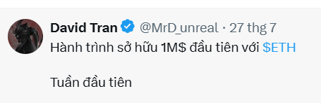 A screenshot of a tweet from verified user David Tran (@MrD_unreal) reading 'Hành trình sở hữu 1M$ đầu tiên với $ETH' and 'Tuần đầu tiên'.