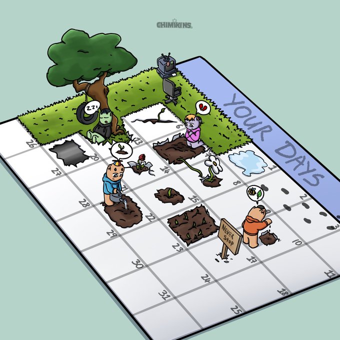 A cartoon illustration by chimikins depicting a calendar labeled 'YOUR DAYS' with characters planting flowers and shoveling dirt in various squares.