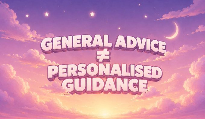 Stylized graphic with pink clouds, stars, and a crescent moon displaying bold text 'GENERAL ADVICE ≠ PERSONALISED GUIDANCE'.