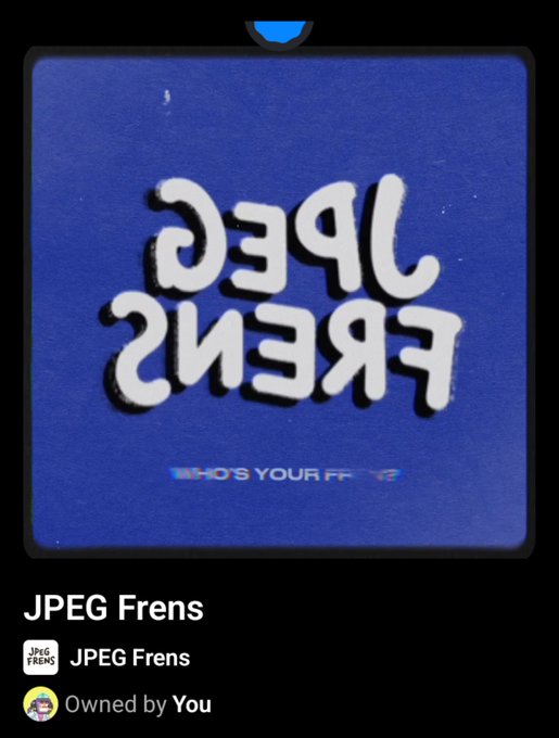 A digital collectible card titled 'JPEG Frens' featuring mirrored text 'JPEG FRENS' on a blue background with 'WHO'S YOUR FR?' and an 'Owned by You' label.