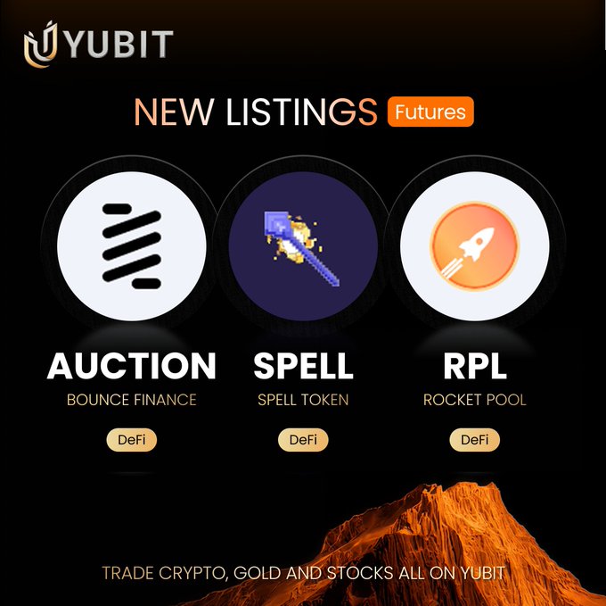 A YUBIT exchange promotional graphic announces "NEW LISTINGS" for Futures, featuring three DeFi tokens: AUCTION (Bounce Finance), SPELL (Spell Token), and RPL (Rocket Pool), with the tagline "TRADE CRYPTO, GOLD AND STOCKS ALL ON YUBIT."