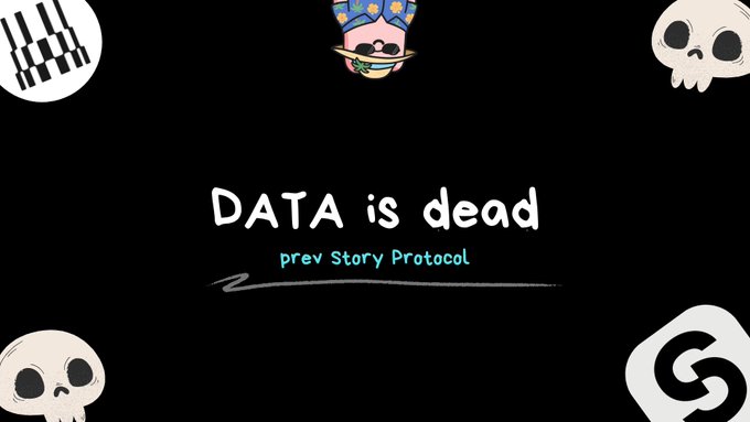 A black slide with white text reading 'DATA is dead' and 'prev Story Protocol' in blue, decorated with skull and other small graphics in the corners.