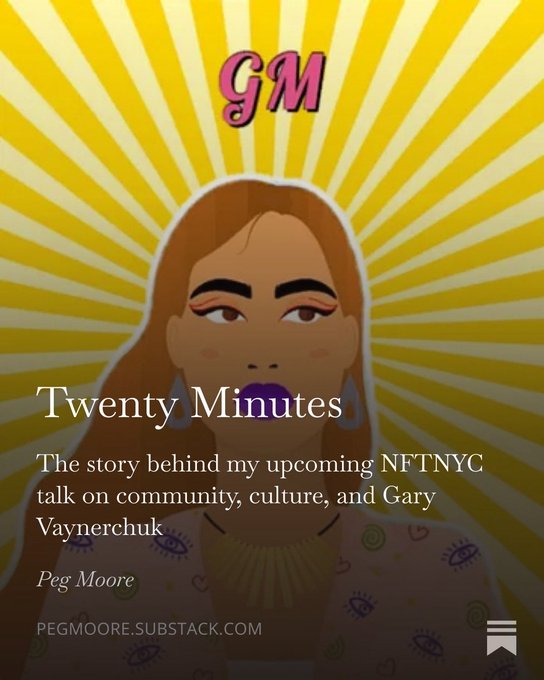 A graphic cover featuring an illustrated woman with 'GM' in pink text at the top, titled 'Twenty Minutes - The story behind my upcoming NFTNYC talk on community, culture, and Gary Vaynerchuk' by Peg Moore (pegmoore.substack.com) against a yellow sunburst background.