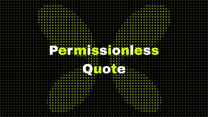A graphic displaying the words "Permissionless Quote" in white and green text, set against a dark background patterned with green dots. The image reinforces the post's message about empowering users to select their own quote assets and build custom financial mechanisms without gatekeepers.