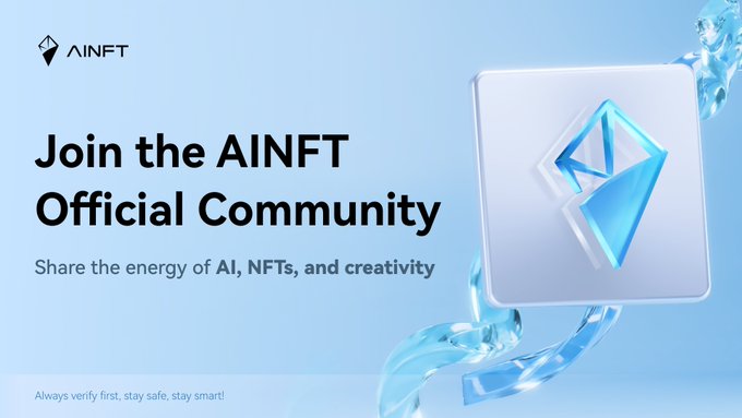 The image is a promotional banner for the AINFT Official Community featuring the AINFT logo and a blue crystalline Ethereum-themed graphic, with the tagline "Share the energy of AI, NFTs, and creativity." It visually reinforces the post's message about community-driven innovation in Web3, showing how AINFT brings together curious minds around AI and NFTs. A small safety note reads "Always verify first, stay safe, stay smart!"