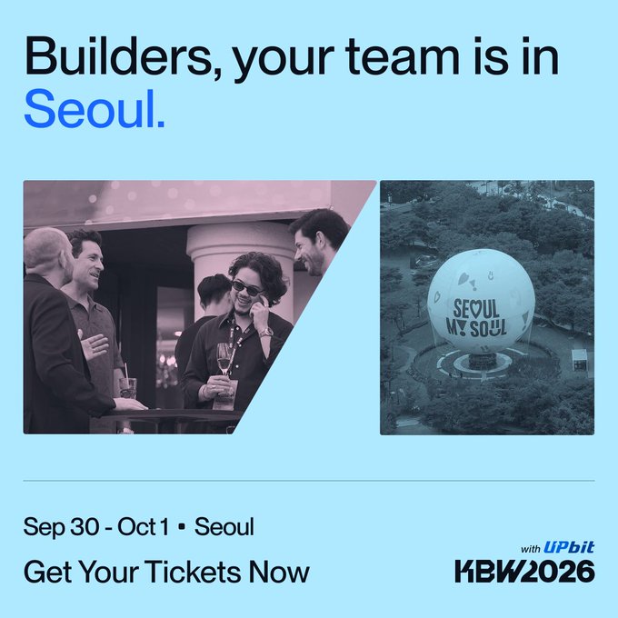 A promotional graphic with a light blue background reading 'Builders, your team is Seoul.' with event details 'Sep 30 - Oct 1 • Seoul', 'Get Your Tickets Now', 'KBW2026 with UPbit', featuring images of people networking and a Seoul hot air balloon.