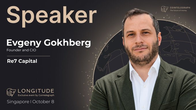 A promotional speaker graphic featuring Evgeny Gokhberg, Founder and CIO of Re7 Capital, for the Longitude event by Cointelegraph in Singapore on October 8. The image visually introduces him as a DeFi expert, aligning with the post highlighting his $1B+ in DeFi deployments and market-neutral yield strategies.