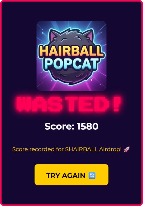 Screenshot of the 'Hairball Popcat' mobile game showing a 'Wasted!' screen with a final score of 1580 and text indicating 'Score recorded for $HAIRBALL Airdrop!', with a yellow 'TRY AGAIN' button.