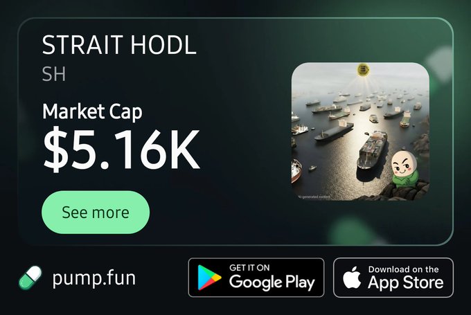 A pump.fun promotional graphic for a token called 'STRAIT HODL' (SH) with a market cap of $5.16K, featuring an image of ships in a harbor and download buttons for Google Play and the App Store.