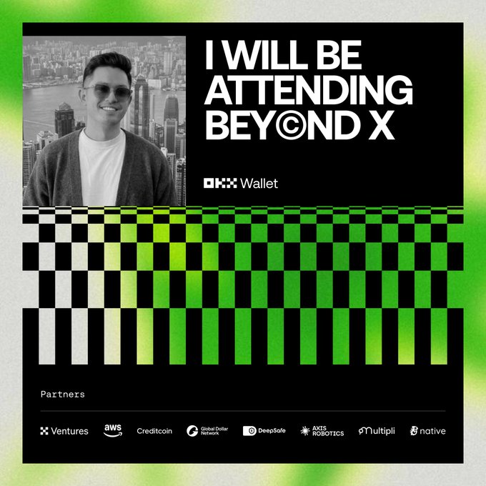 A promotional graphic announces "I WILL BE ATTENDING BEYOND X" featuring OKX Wallet, with a black-and-white photo of a smiling man in sunglasses against a city skyline backdrop, alongside partners including Ventures, AWS, Creditcoin, Global Dollar Network, DeepSafe, AXES ROBOTICS, Multipli, and Native—visually conveying the "Who wants in?" invitation to join the event.