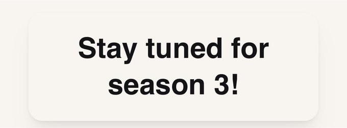 A simple white banner displaying the bold black text 'Stay tuned for season 3!'
