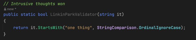 A code snippet showing a C# method 'LinkinParkValidator' that checks if a string starts with 'one thing', with a comment 'Intrusive thoughts won'.