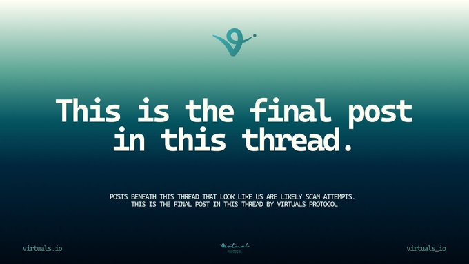 A teal and blue gradient graphic displays the text 'This is the final post in this thread.' with smaller text below warning that posts beneath 'are likely scam attempts,' branded with virtuals.io and 'Virtuals Protocol'.