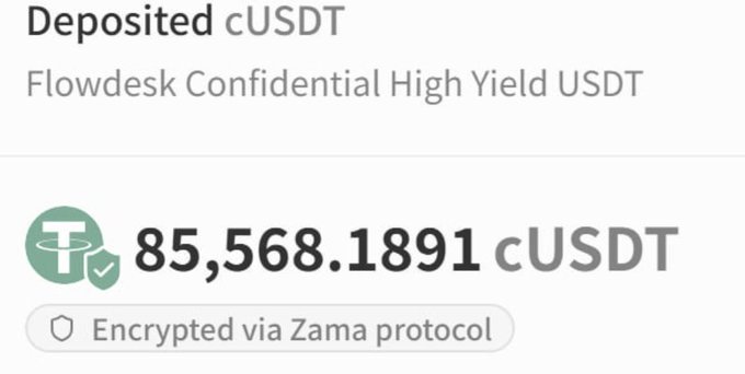 Screenshot showing a deposit confirmation of 85,568.1891 cUSDT into Flowdesk Confidential High Yield USDT, encrypted via the Zama protocol.