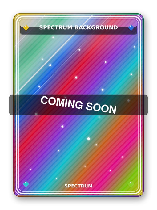 A vibrant, rainbow-colored 'SPECTRUM BACKGROUND' card with diagonal stripes, sparkles, and a dark banner reading 'COMING SOON' across the center.
