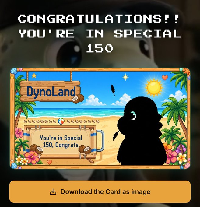 A digital 'DynoLand' achievement card displays the text 'CONGRATULATIONS!! YOU'RE IN SPECIAL 150' in pixelated font above a tropical beach scene featuring a silhouetted character and a 'Download the Card as image' button.