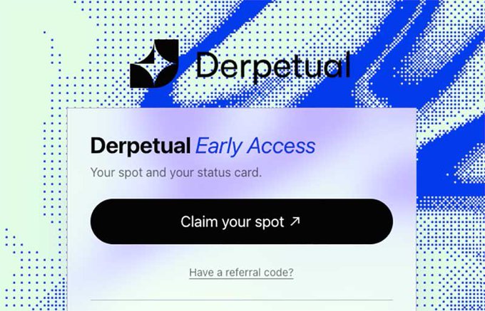 The image shows a promotional landing page for "Derpetual" featuring a blue and white dotted design with an Early Access signup form, including a "Claim your spot" button and a referral code link. The "Derpetual Early Access" call-to-action visually supports the post's introduction to the platform's novel concept of making measurable outcomes tradable rather than focusing on traditional crypto perps like BTC or ETH.