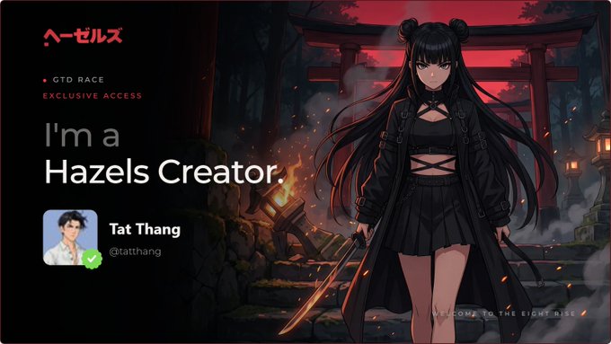 A promotional banner reading 'I'm a Hazels Creator' by 'Tat Thang' (@tatthang), featuring an anime-style girl with swords against a red torii gate backdrop.