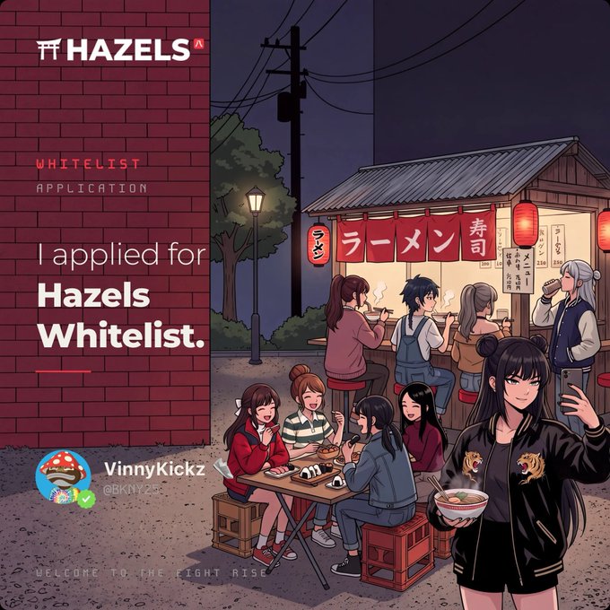 An anime-style graphic titled 'HAZELS WHITELIST APPLICATION' announcing 'I applied for Hazels Whitelist.' by user 'VinnyKickz (@BKNY...)', showing characters enjoying ramen at a street food stall.