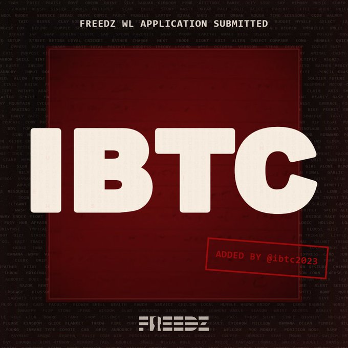 A dark red graphic with a blurred word cloud background prominently features the large white text "IBTC" centered within a bordered box, along with "FREEDZ WL APPLICATION SUBMITTED" at the top, "ADDED BY @ibtc2023" in a red stamp-style box, and the "FREEDZ" logo at the bottom. The image serves as a stylized announcement confirming a whitelist application for the Freedz NFT project, an Ethereum-based text art collection with an 8888 total supply.