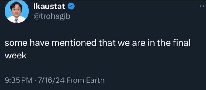 A screenshot of a tweet from @trohsgib (Ikaustat) reading "some have mentioned that we are in the final week," posted at 9:35PM on 7/16/24. The cryptic post hints at a long-awaited culmination, aligning with the accompanying message about years of perseverance finally paying off.