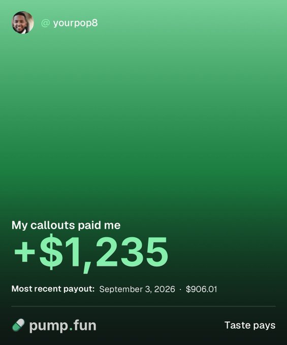A green-themed pump.fun earnings screenshot showing @yourpop8 earned +$1,235 total with most recent payout on September 3, 2026 of $906.01, tagged 'Taste pays'.