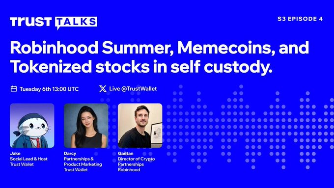 A blue promotional graphic for 'TRUST TALKS' episode S3 announcing 'Robinhood Summer, Memecoins, and Tokenized stocks in self custody,' scheduled for Tuesday 6th 13:00 UTC, featuring speakers Jake, Darcy, and Gaëtan from Trust Wallet and Robinhood.