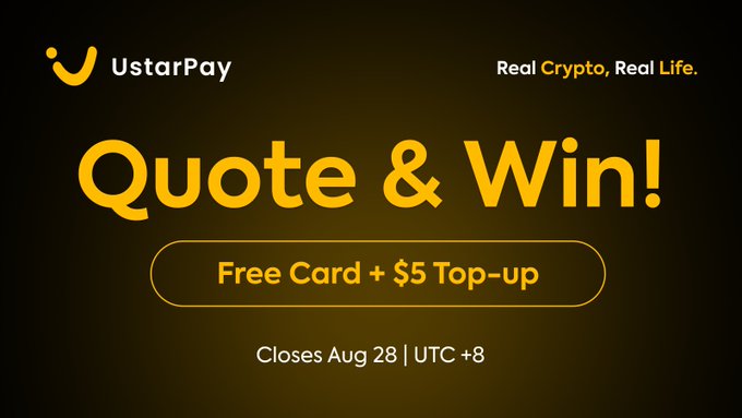 A yellow and black advertisement for UstarPay reads 'Quote & Win!' offering a 'Free Card + $5 Top-up,' with the promotion closing on August 28 (UTC +8).