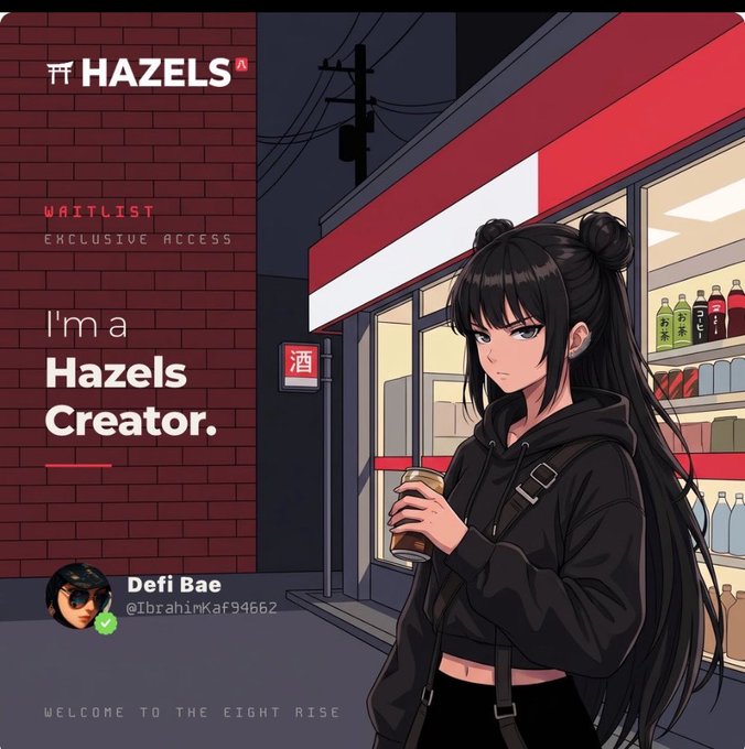 A digital graphic for 'HAZELS' waitlist featuring an anime-style girl with twin buns holding a drink outside a convenience store, with text 'I'm a Hazels Creator' and 'Defi Bae @IbrahimKaf94662'.