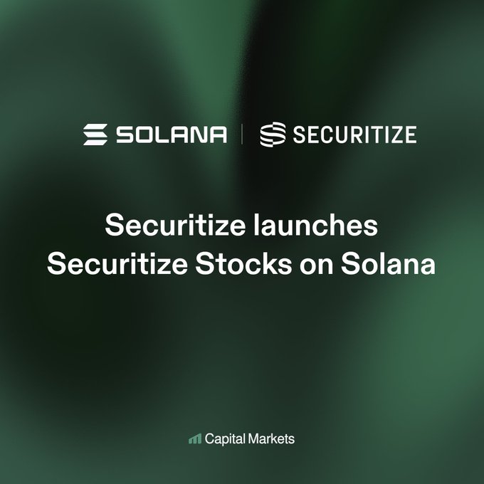 A green gradient announcement graphic displays 'SOLANA | SECURITIZE' with the headline 'Securitize launches Securitize Stocks on Solana' and 'Capital Markets' branding at the bottom.
