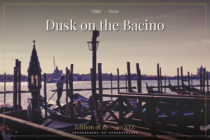 A cover-like waterfront image titled “Dusk on the Bacino” by “Obikt - Tezos” shows silhouetted boats, poles, and lamps at dusk, with “Edition of 12 - 10 XTZ” and “Photography by @Cryptonitek” near the bottom.