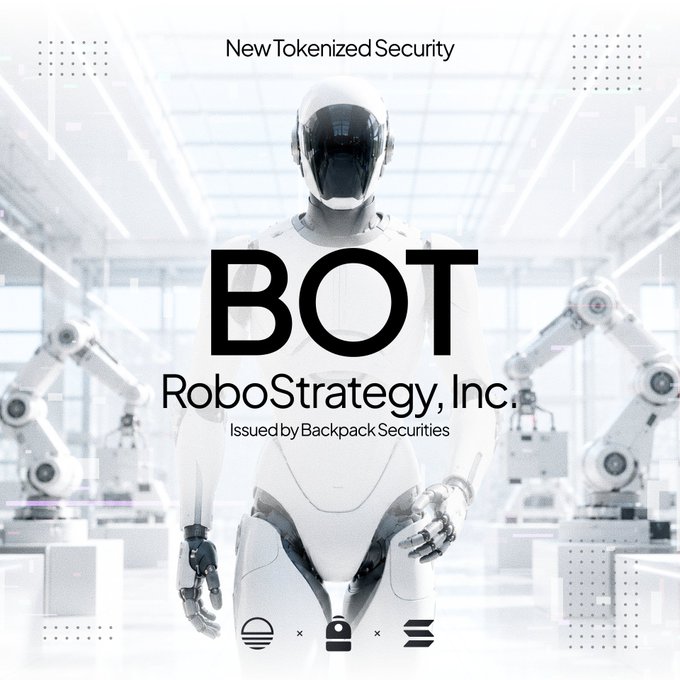The image is a promotional graphic for "$BOT," tokenized by Backpack Securities in collaboration with RoboStrategy, Inc., featuring a humanoid robot in a futuristic industrial setting with the text "New Tokenized Security," "BOT," "RoboStrategy, Inc.," and "Issued by Backpack Securities." It visually aligns with the post announcing the $BOT token's launch on Solana via Sunrise, tied to the Nasdaq-listed RoboStrategy fund holding leading robotics companies like Figure and Apptronik.