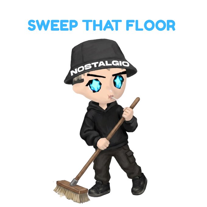 A chibi-style cartoon character sweeps the floor, wearing a black bucket hat that says "NOSTALGIO", with the text "SWEEP THAT FLOOR" above.
