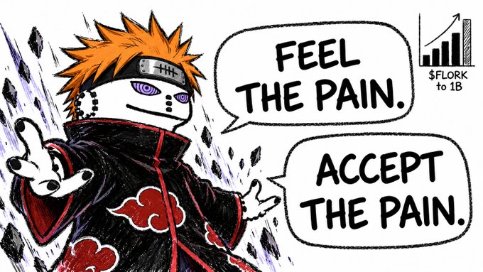 A hand-drawn illustration of the anime character Pain from Naruto in his Akatsuki cloak with speech bubbles reading 'FEEL THE PAIN' and 'ACCEPT THE PAIN,' alongside a small chart labeled '$FLORK to 1B'.