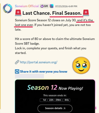 The image shows a Soneium Official Discord announcement dated 07/23/2026 announcing that Soneium Score Season 12 is ending on July 30, with the message "Last Chance, Final Season" and urging users to hit a score of 80 to claim the ultimate SBT badge. The bottom portion displays a "Season 12 Now Playing!" graphic with a countdown timer, reinforcing the urgency noted in the tweet about reaching 80 points before the final season closes.