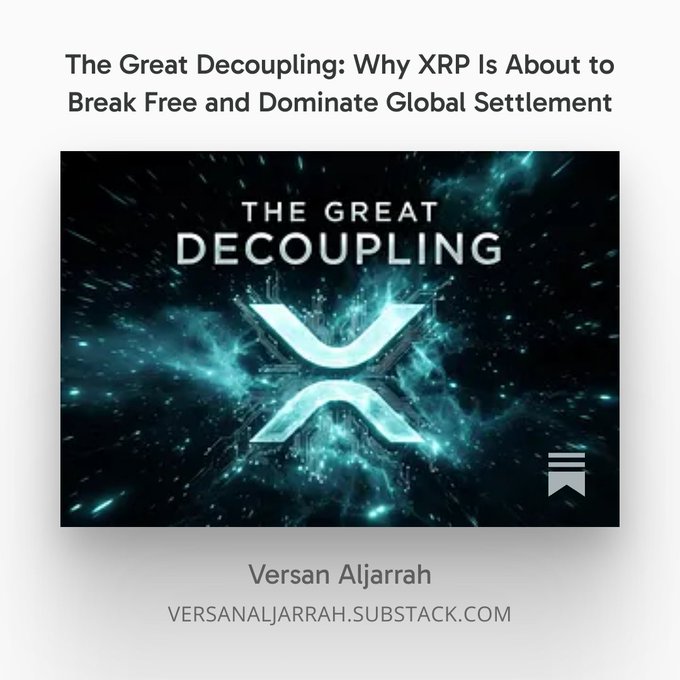 The image is a Substack post thumbnail by Versan Aljarrah titled "The Great Decoupling: Why XRP Is About to Break Free and Dominate Global Settlement," featuring the glowing XRP logo with the word "THE GREAT DECOUPLING" above it, visually echoing the post's theme of XRP separating from outdated market narratives as real-world infrastructure development outpaces traditional price tracking.