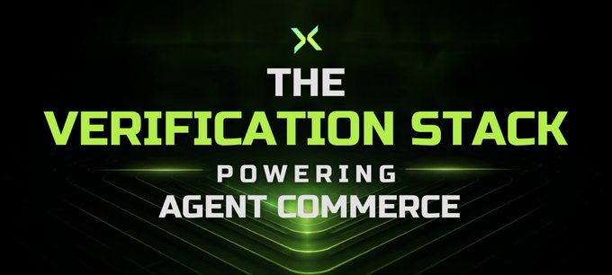 Promotional graphic with green neon text on black background reading 'THE VERIFICATION STACK POWERING AGENT COMMERCE' with an X logo at the top.