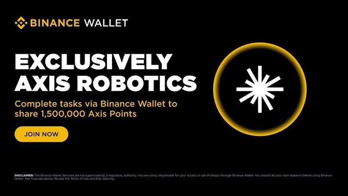 A Binance Wallet promotional banner advertising 'EXCLUSIVELY AXIS ROBOTICS,' inviting users to complete tasks via Binance Wallet to share 1,500,000 Axis Points, with a yellow 'JOIN NOW' button.
