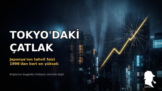 A graphic in Turkish titled 'TOKYO'DAKİ ÇATLAK' (Crack in Tokyo) with a subtitle translating to 'Japan's hawkish interest rate, the highest since 1996', set against a rainy Tokyo cityscape with a rising yellow line chart and a detective silhouette watermark.