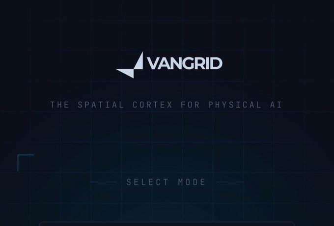 A dark blue screen displays the logo 'VANGRID' with the tagline 'THE SPATIAL CORTEX FOR PHYSICAL AI' and a 'SELECT MODE' prompt below.